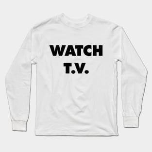 Watch TV - They Live Long Sleeve T-Shirt